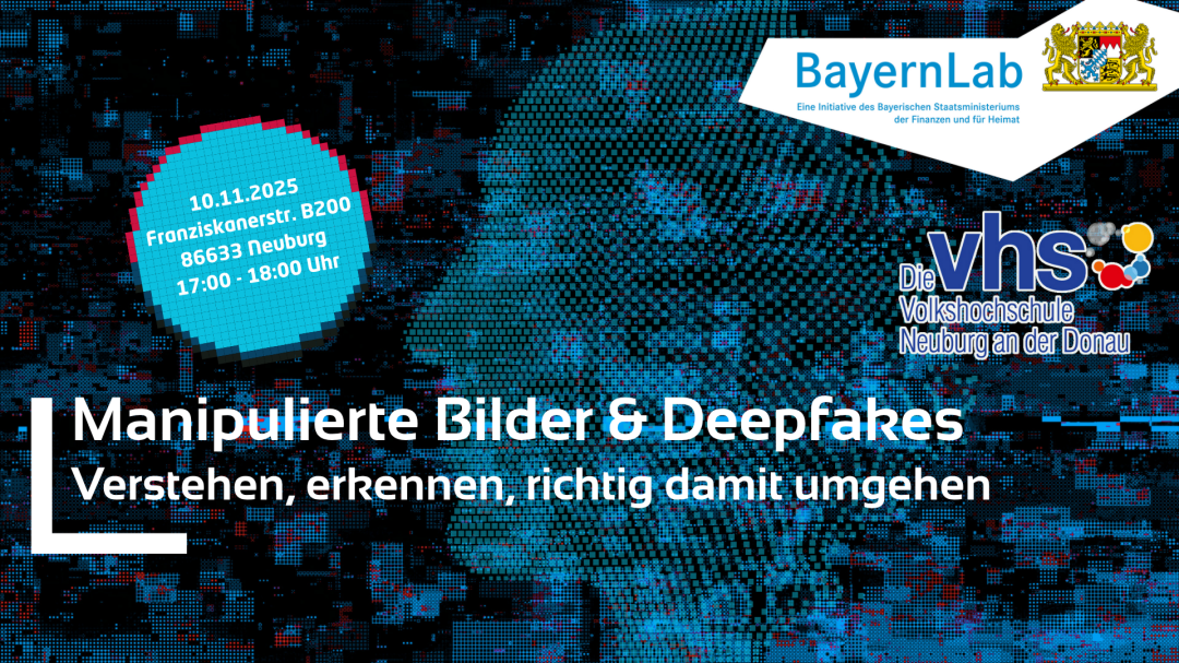 Ein Poster für einen vhs-Vortrag in Neuburg über das Thema Manipulierte Bilder und Deepfakes.